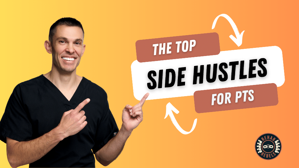 a man pointing to the words "the top physical therapy side hustles"