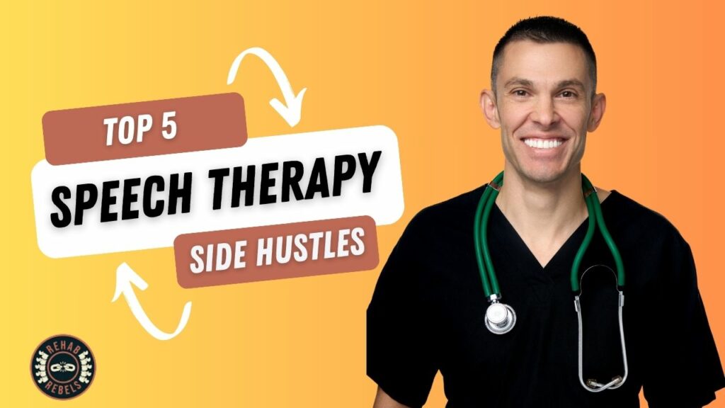 The words “Top 5 Speech Therapy Side Hustles” with a man in black scrubs standing next to the words