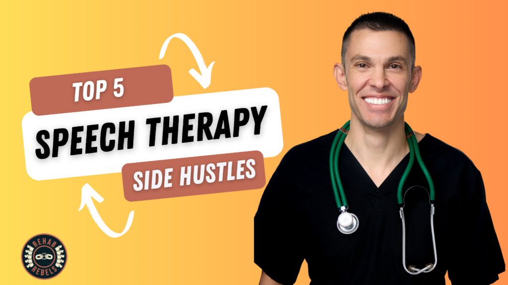 The words “Top 5 Speech Therapy Side Hustles” with a man in black scrubs standing next to the words
